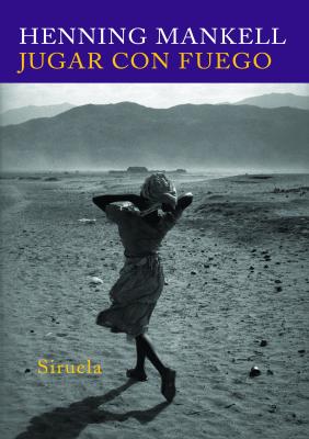Portada del Libro Jugar Con Fuego de Henning Mankell - 9788498411041