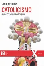 Portada del Libro Catolicismo: Aspectos Sociales Del Dogma (3ª Ed.) de Henri De Lubac - 9788413390031