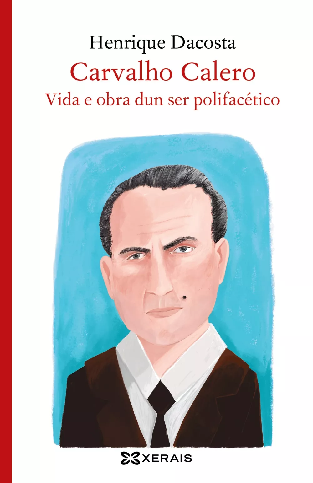 Portada del Libro Carvalho Calero Vida E Obra Dun Ser Polifacetico de Henrique Dacosta - 9788491216254
