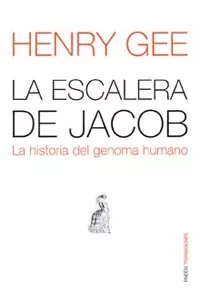 Portada del Libro La Escalera De Jacob: La Historia Del Genoma Humano de Henry Gee - 9788449318962