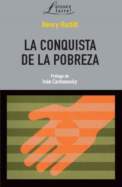 Portada del Libro La Conquista De La Pobreza de Henry Hazlitt - 9788472097810