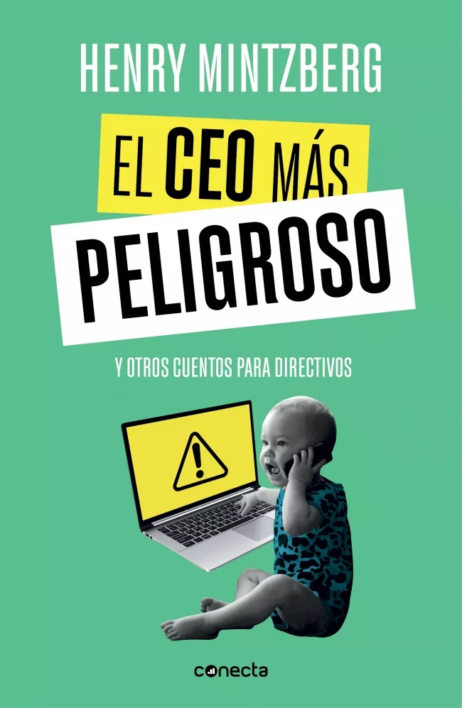Portada del Libro El Ceo Mas Peligroso: Y Otros Cuentos Para Directivos de Henry Mintzberg - 9788416883875