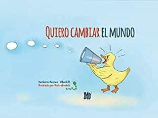Portada del Libro Quiero Cambiar El Mundo de Heriberto Herraez @Herik35 - 9788418017773