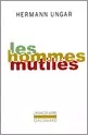 Portada del Libro Les Hommes Mutiles de Hermann Ungar - 9782070774296