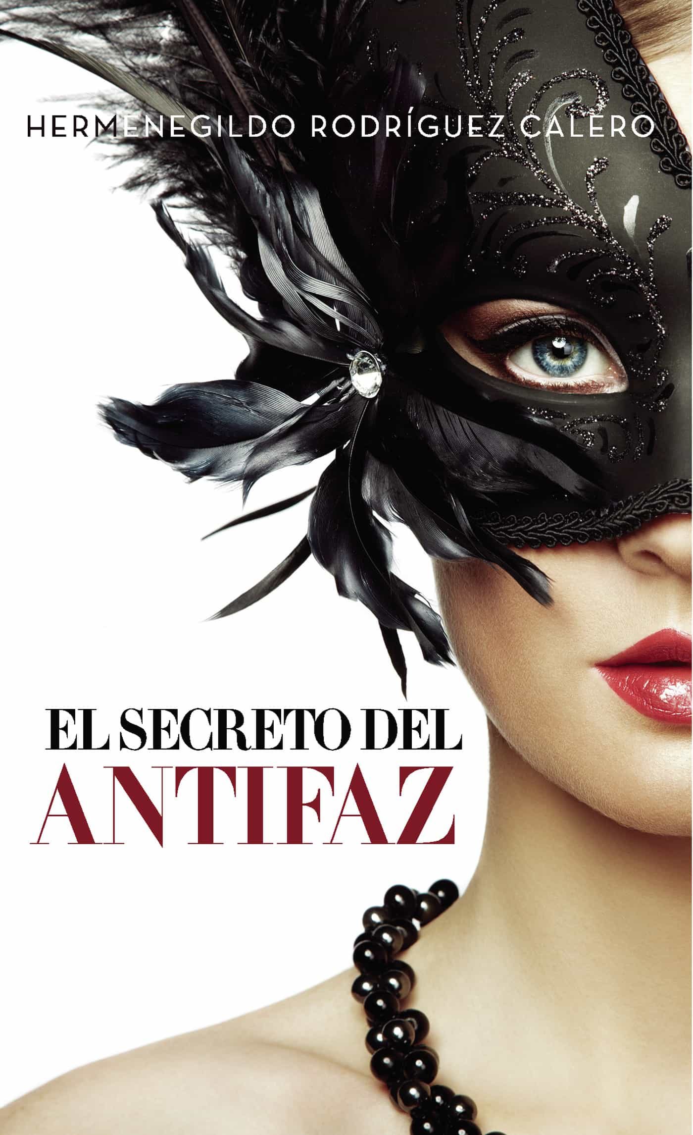 Portada del Libro El Secreto Del Antifaz de Hermenegildo Rodriguez Calero - 9788418031083