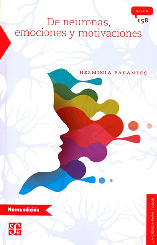 Portada del Libro De Neuronas Emociones Y Motivaciones de Herminia Pasante - 9786071654816