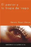Portada del Libro El Pastor Y La Tropa De Trapo de Hernan Rossi Aloras - 9788496322141