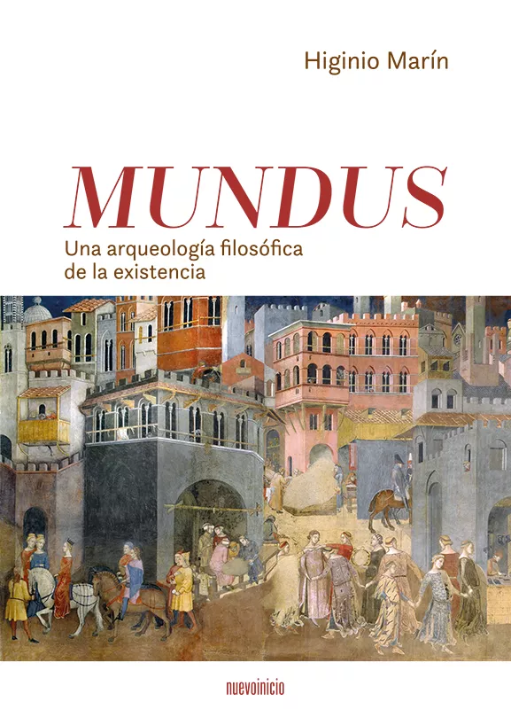 Portada del Libro Mundu: Una Aqueologia Filosofica De La Existencia de Higinio Marin - 9788412051476