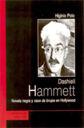 Portada del Libro Dashiell Hammett: Novela Negra Y Caza De Brujas En Hollywood (El Viejo de Higinio Polo - 9788496831131