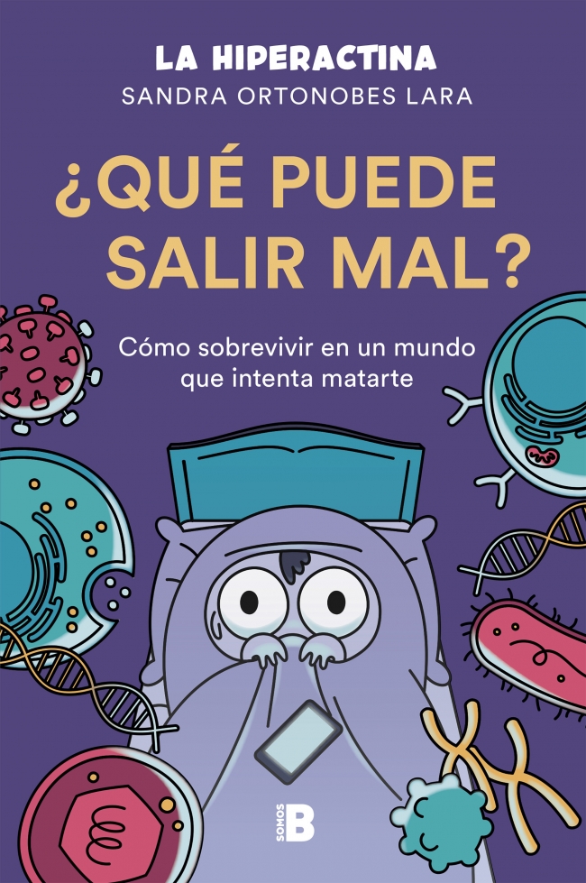 Portada del Libro ¿Que Puede Salir Mal? Cómo Sobrevivir A Un Mundo Que Intenta Mata Rte de Hiperactina - 9788417809492