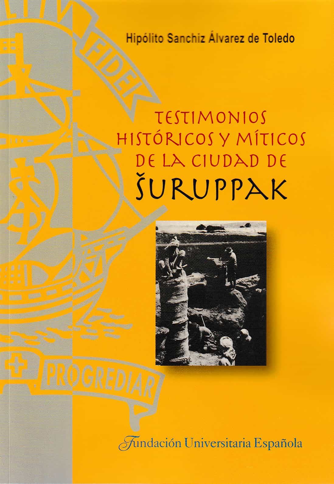 Portada del Libro Testimonios Históricos Y Míticos De La Ciudad De Suruppak de Hipolito Sanchiz Alvarez De Toledo - 9788473929530