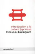 Portada del Libro Introduccion A La Cultura Japonesa de Hisayasu Nakagawa - 9788493421489
