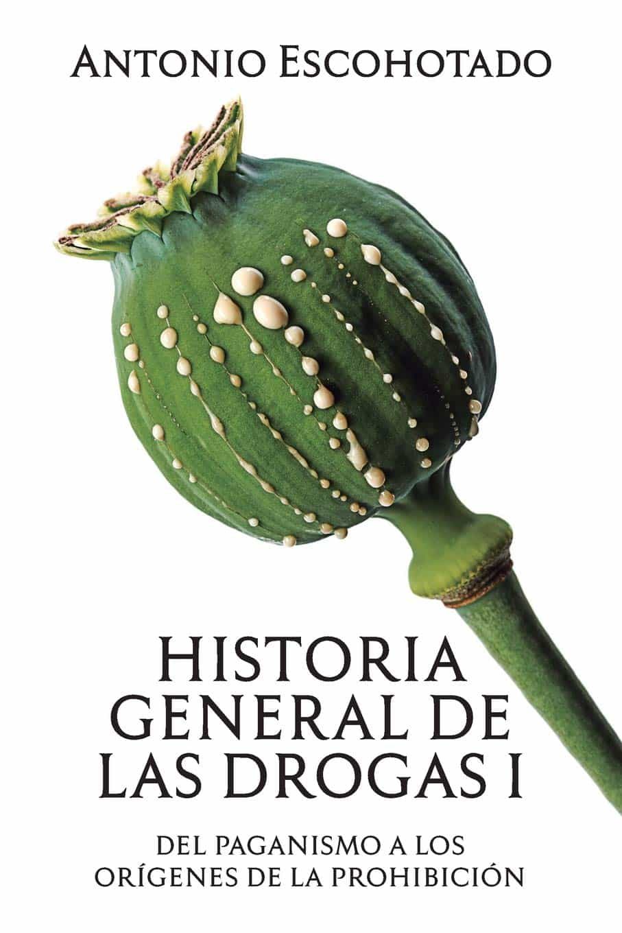 Portada del Libro Historia General De Las Drogas (Tomo 1) de - 9781731448699