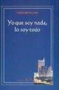 Portada del Libro Yo Que Soy Nada Lo Soy Todo de Ho Choi Seung - 9788479623500