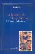 Portada del Libro La Historia De Hong Kiltong. El Heroe Confuciano de Ho Kyun - 9788479623623