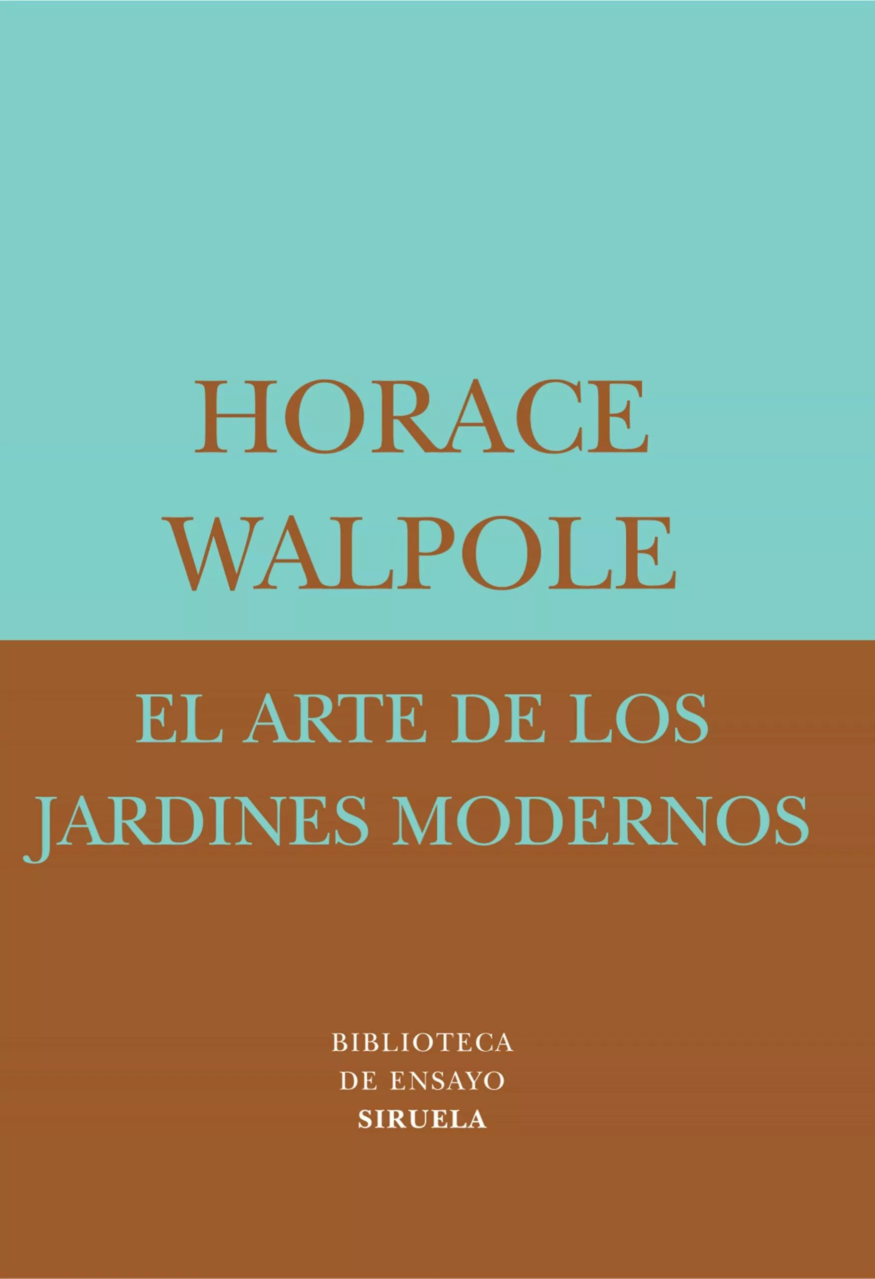 Portada del Libro El Arte De Los Jardines Modernos de Horace Walpole - 9788478447558