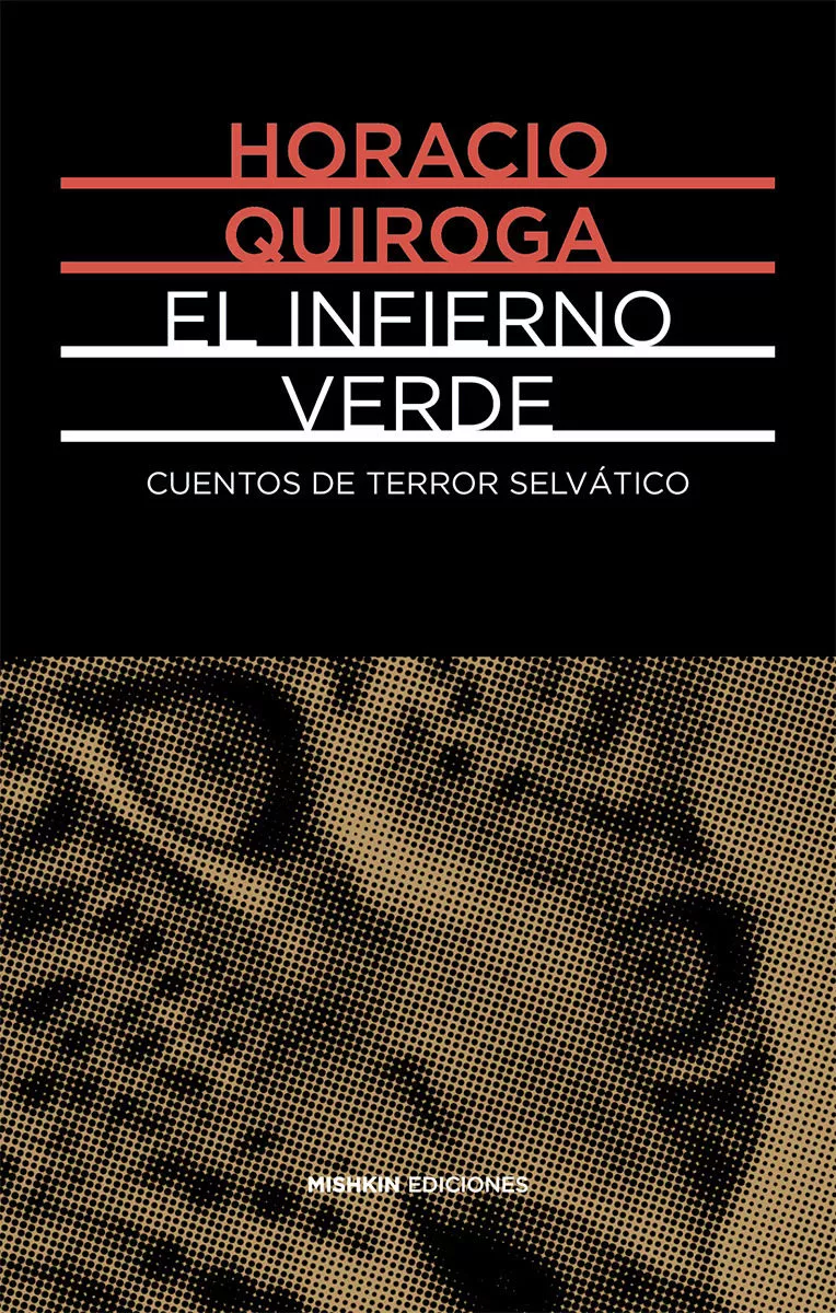 Portada del Libro El Infierno Verde de Horacio Quiroga - 9788412025903