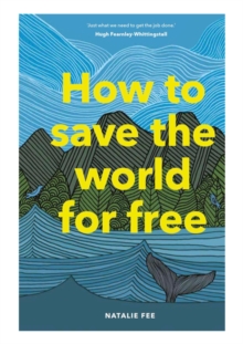Portada del Libro How To Save The World For Free de - 9781786274991