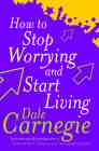 Portada del Libro How To Stop Worrying And Start Living de - 9780749307233