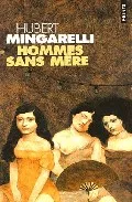 Portada del Libro Hommes Sans Mere de Hubert Mingarelli - 9782020813228