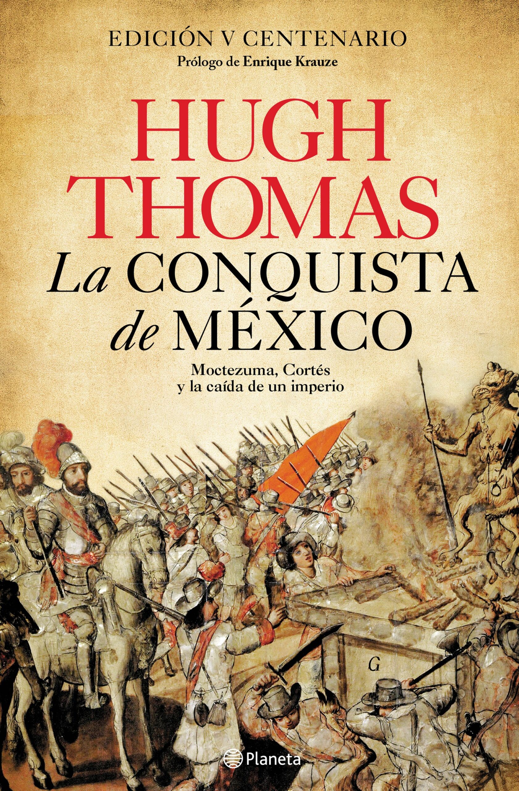 Portada del Libro La Conquista De Mexico: Moctezuma Cortes Y La Caida De Un Imperio de Hugh Thomas - 9788408227939
