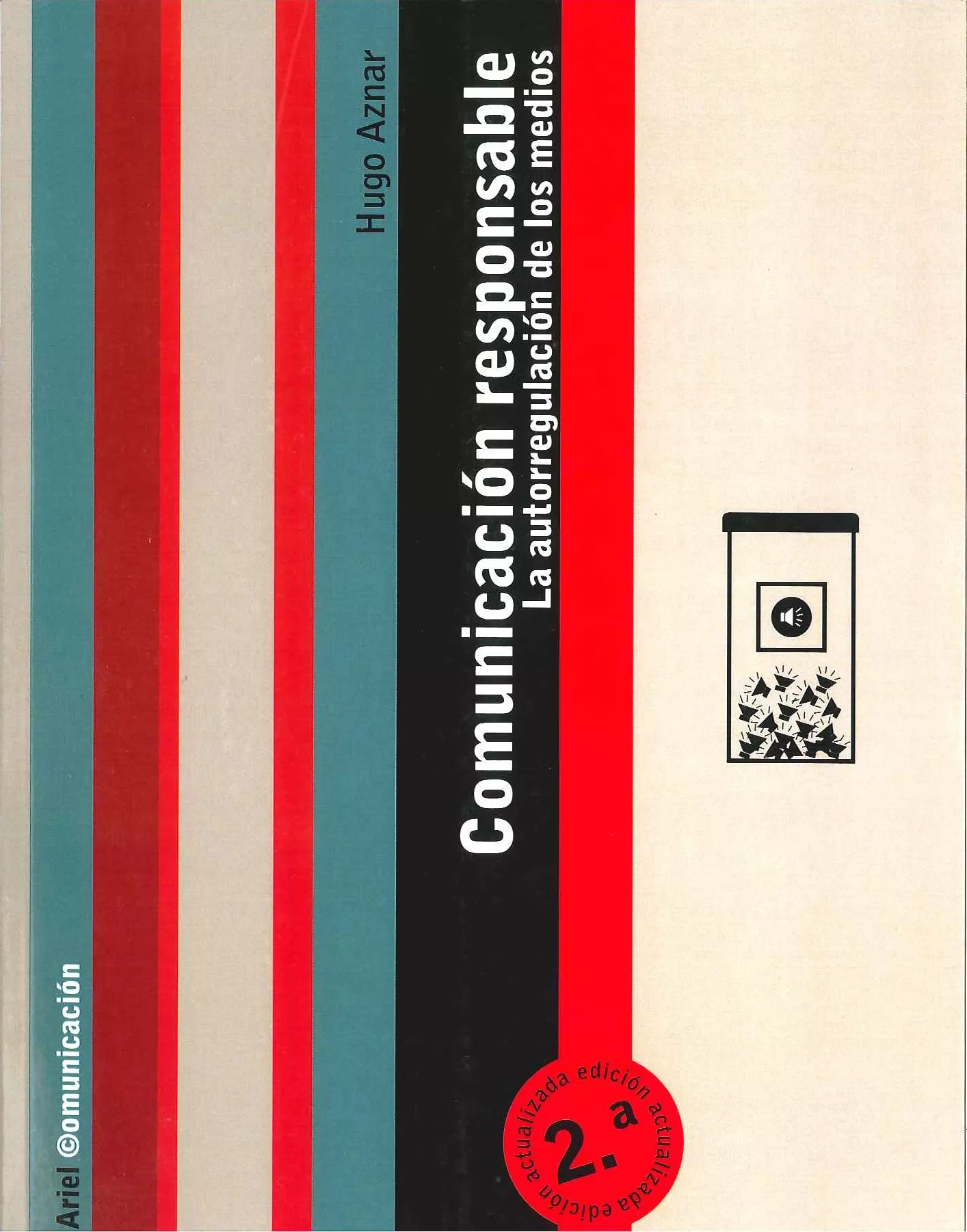 Portada del Libro Comunicacion Responsable: La Autorregulacion De Los Medios (2ª Ed .) de Hugo Aznar - 9788434413061