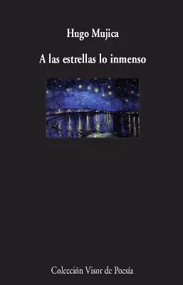 Portada del Libro A Las Estrellas Lo Inmenso de Hugo Mujica - 9788498953909