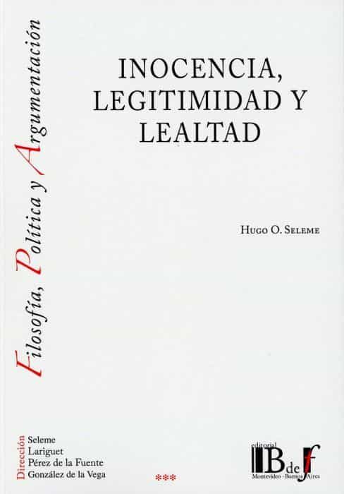 Portada del Libro Inocencia Legitimidad Y Lealtad de Hugo Omar Seleme - 9789974745995