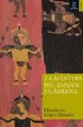 Portada del Libro La Aventura Del Español En America de Humberto Lopez Morales - 9788467019926