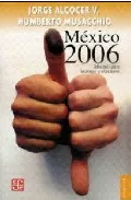 Portada del Libro Mexico 2006: Manual Para Lectores Y Electores de Humberto Musacchio - 9789681680176