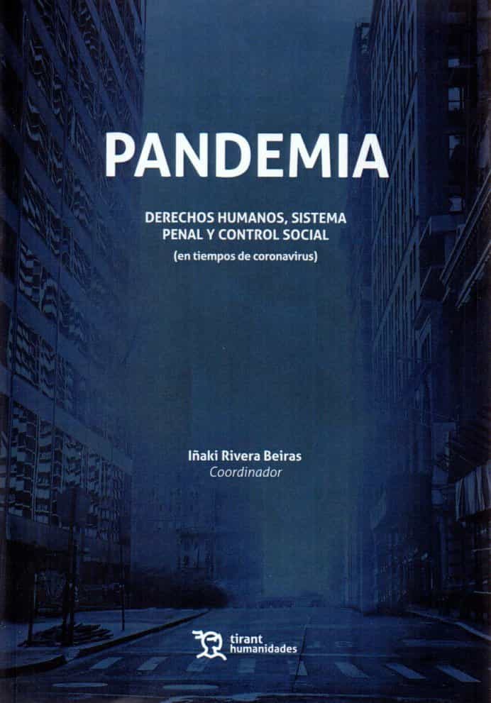 Portada del Libro Pandemia. Derechos Humanos Sistema Penal Y Control Social de I. Rivera Beiras - 9788413554396