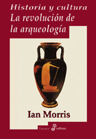 Portada del Libro Historia Y Cultura : La Revolucion De La Arqueologia de Ian Morris - 9788435026482