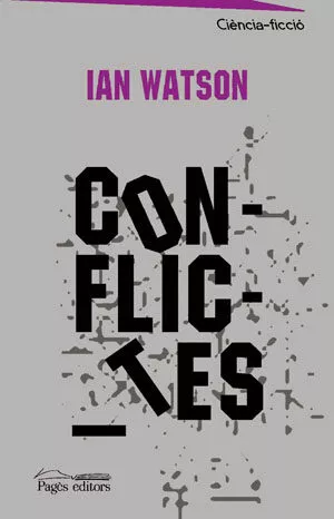 Portada del Libro Conflictes de Ian Watson - 9788497792752
