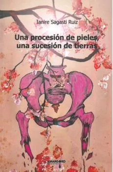 Portada del Libro Una Procesión De Pieles Una Sucesión De Tierras de Ianire Sagasti Ruiz - 9788412110845