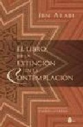 Portada del Libro El Libro De La Extincion En La Contemplacion de Ibn Arabi - 9788478085422