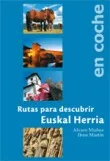 Portada del Libro Rutas Para Descubrir Euskal Herria En Coche de Ibon Martin - 9788460940913