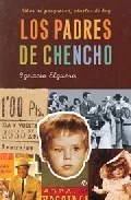 Portada del Libro Los Padres De Chencho: Niños De Posguerra Abuelos De Hoy de Ignacio Elguero De Olavide - 9788497344555