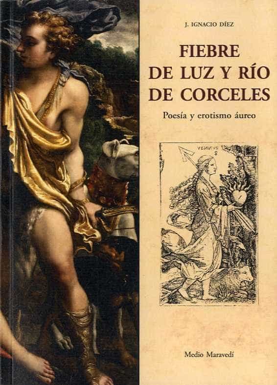 Portada del Libro Fiebre De Luz Y Río De Corceles de Ignacio J. Diez - 9788497161176