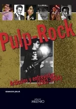 Portada del Libro Pulp-Rock Articulos Y Entrevistas (1982-2004) de Ignacio Julia - 9788497431538