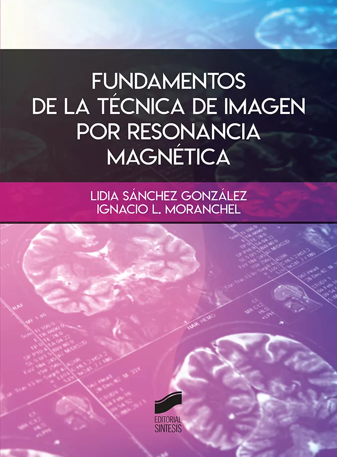 Portada del Libro Fundamentos De La Tecnica De Imagen Por Resonancia Magnetica de Ignacio L. Moranchel - 9788491714330