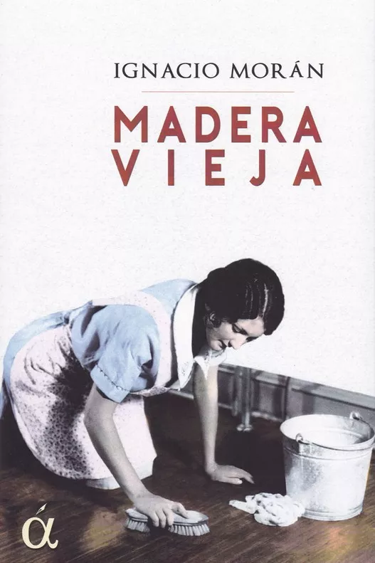 Portada del Libro Madera Vieja de Ignacio Moran - 9788412079968