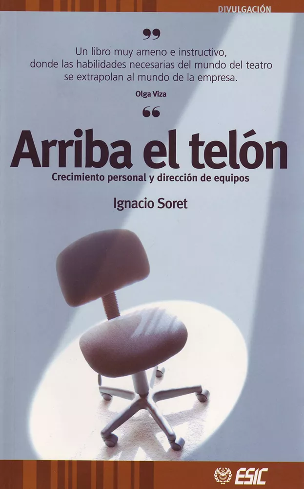 Portada del Libro Arriba El Telon: Crecimiento Personal Y Direccion De Equipos de Ignacio Soret - 9788473563994