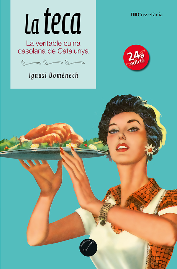 Portada del Libro La Teca: La Veritable Cuina Casolana De Catalunya de Ignasi Domenech I Puigcercos - 9788490349557
