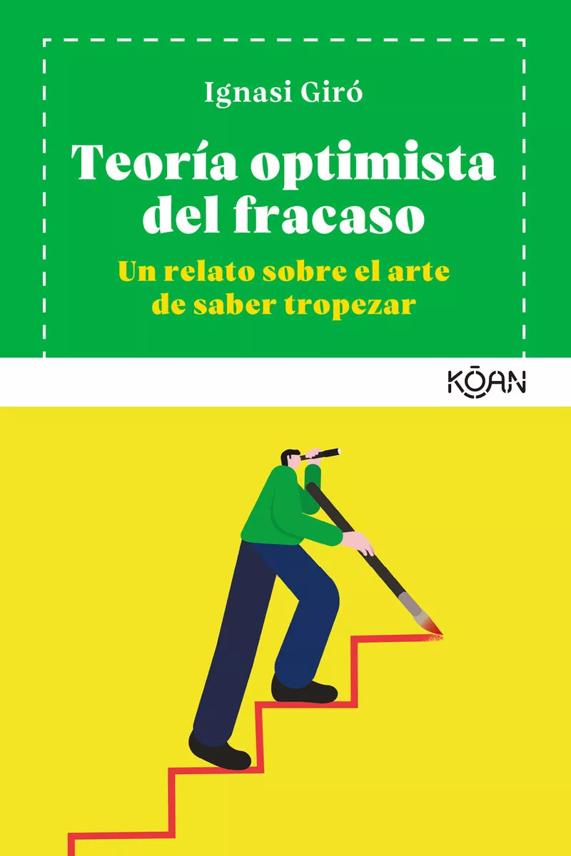 Portada del Libro Teoria Optimista Del Fracaso: Un Relato Sobre El Arte De Saber Tropeza de Ignasi Giro - 9788412053746