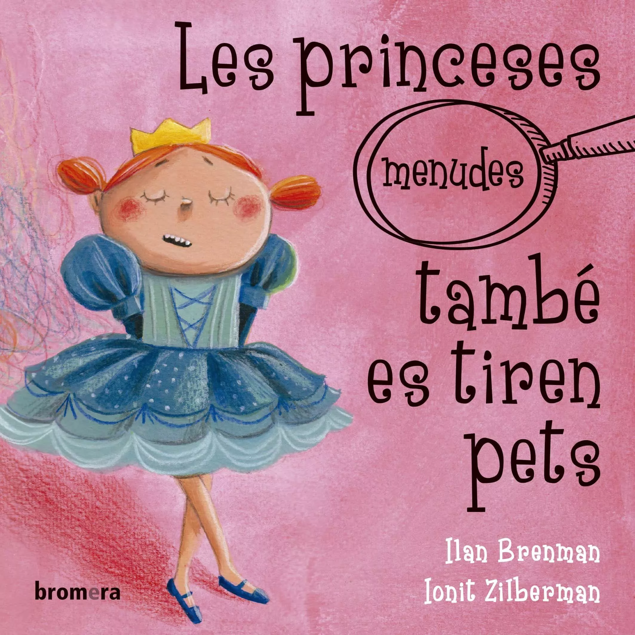 Portada del Libro Les Princeses (Menudes) Tambe Es Tiren Pets de Ilan Brenman - 9788490263396