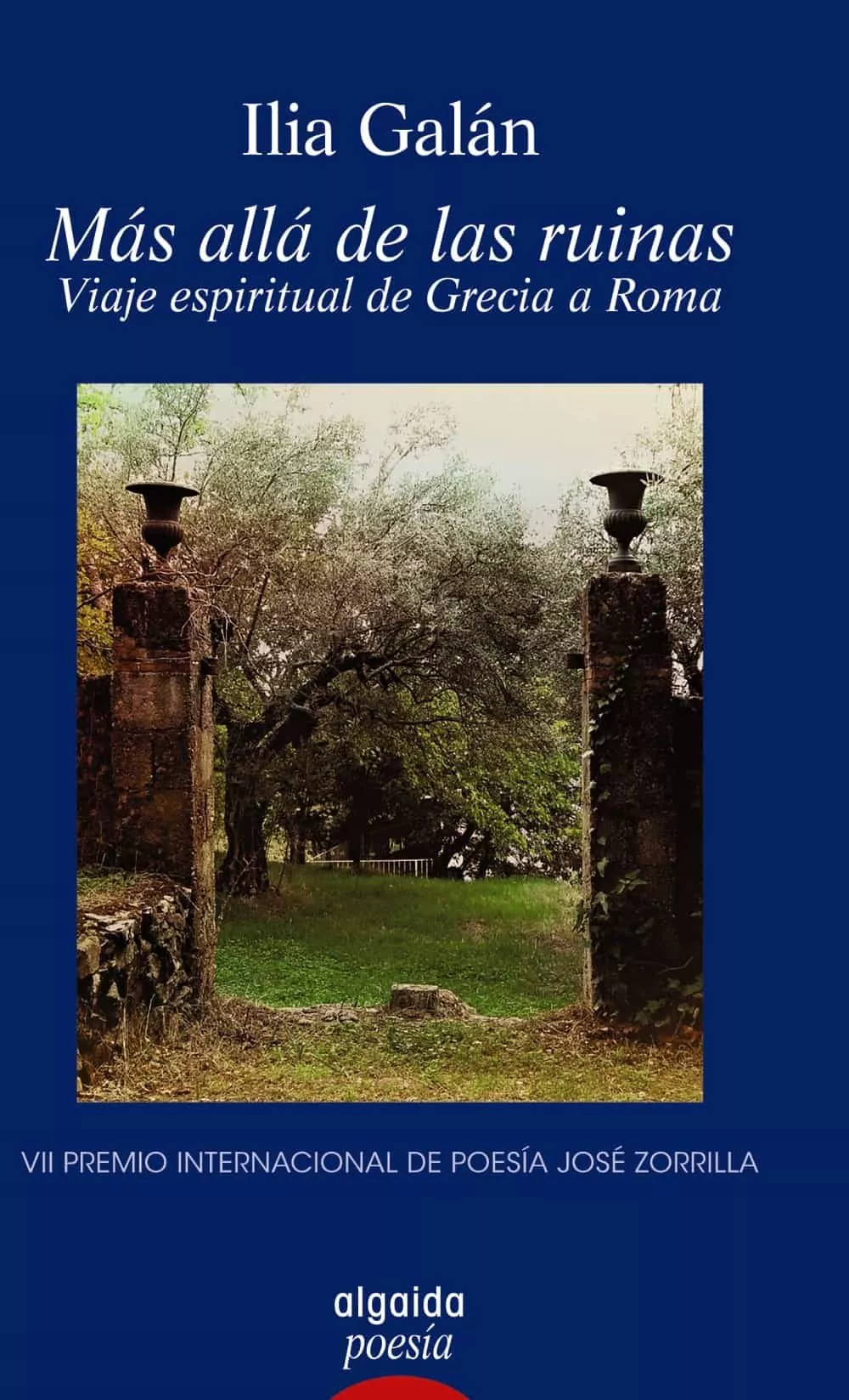 Portada del Libro Más Allá De Las Ruinas: Viaje Espiritual De Grecia A Roma de Ilia Galan - 9788491891543