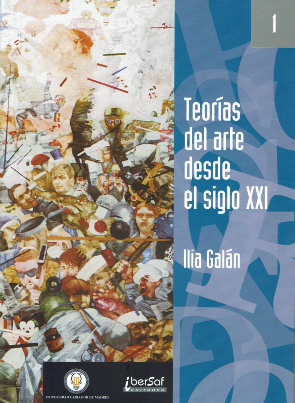 Portada del Libro Teorias Del Arte Desde El Siglo Xxi de Ilia Galan - 9788495803351
