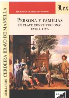 Portada del Libro Persona Y Familias. En Clave Constitucional Evolutiva de Illermo Cerdeira Bravo De Mansilla - 9789563925906