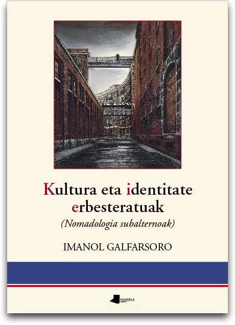 Portada del Libro Kultura Eta Identitate Erbesteratuak (Nomadologia Sulbalternoak) de Imanol Galfarsoro - 9788476814352