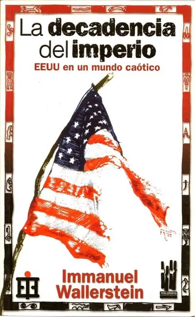 Portada del Libro La Decadencia Del Imperio: Ee.Uu. En Un Mundo Caotico de Immanuel Wwallerstein - 9788481363180